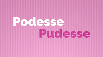 Qual o correto pudesse ou podesse?