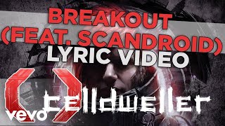 Celldweller - Breakout (feat. Scandroid) (Official Lyric Video)