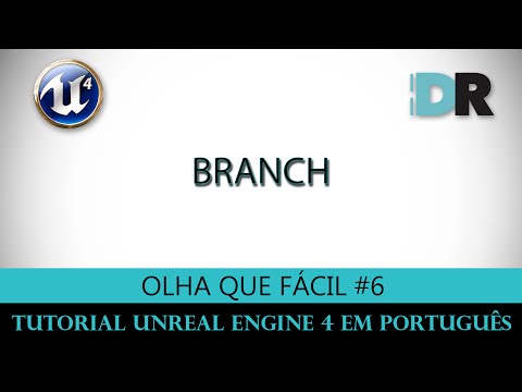 Unreal Engine 4 em Português - Branch - Olha Que Fácil #6