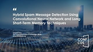 CONF-CDS 2022 – Hybrid Spam Message Detection Using Convolutional Neural Network and...