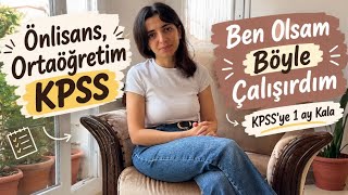 Ben Olsam Şimdi Böyle Çalışırdım! | KPSS Tecrübelerim | KPSS'ye 1 Ay Kala Ne Yapılmalı?