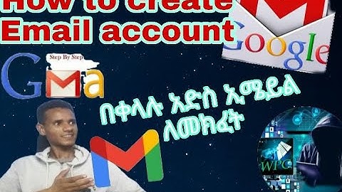 How to Create Email account  for PC|በቀላሉ አድስ ኢሜይል ለመክፈት በኮምፒዉተራችን