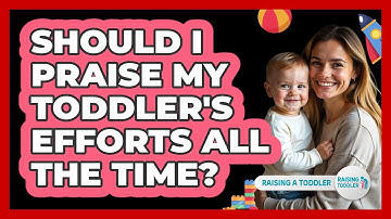 Should I Praise My Toddler