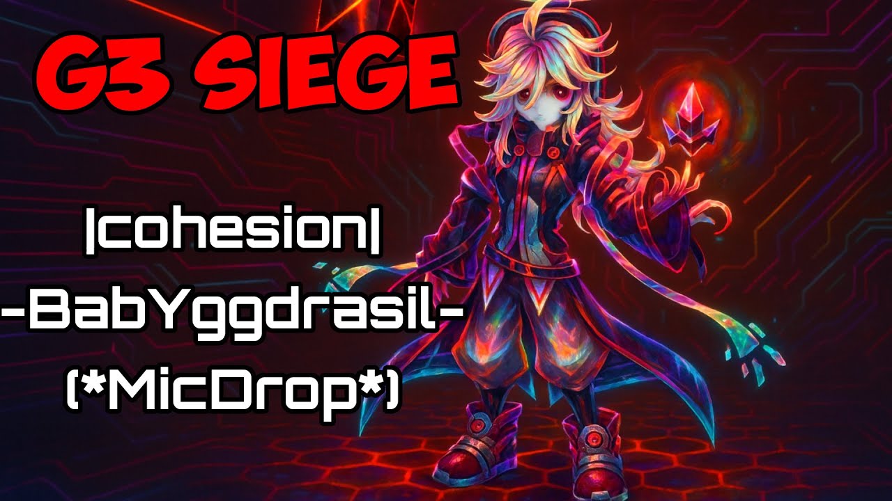 G3 siege |cohesion| vs -BabYggdrasil- vs [☆MicDrop☆] | summoners war