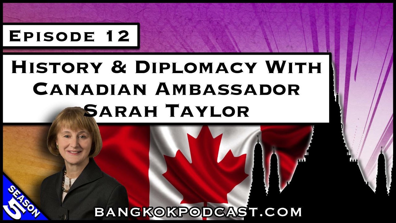 History & Diplomacy with Canadian Ambassador Sarah Taylor [S5.E12]