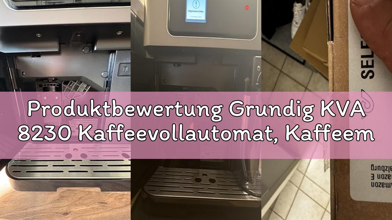Produktbewertung Grundig KVA 8230 Kaffeevollautomat, Kaffeemaschine, 18 Kaffeespezialitäten, 13 Mahl