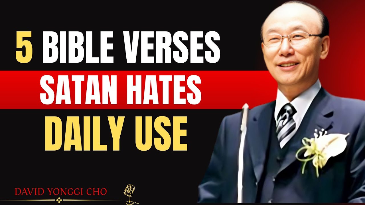 5 Bible Verses Satan Cannot Stand  Use Them Daily | David Yonggi Cho