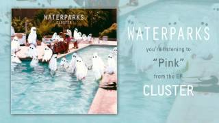 Waterparks Pink