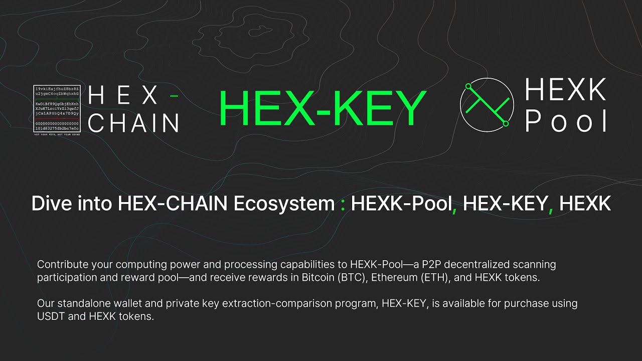 Dive into HEX-CHAIN Ecosystem : HEXK-Pool, HEX-KEY, HEXK Token