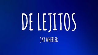 Jay Wheeler - De Lejitos (Letra/Lyrics)