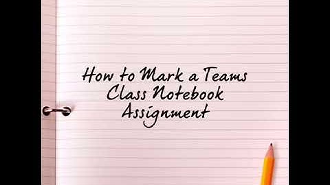 Marking an Assignment in Teams Class Notebook