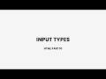 Input Types - HTML Part 10