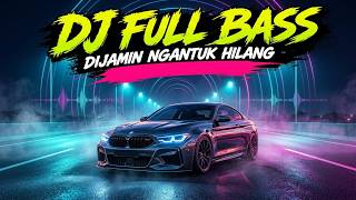 Dj Full Bass Terbaru Bikin Ngantuk Hilang Dan Fokus Kerja #dj #djremix #djviral #djsong #djtiktok