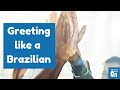 Five+1 Portuguese Greetings Used in Brazil | Portuguese with Eli