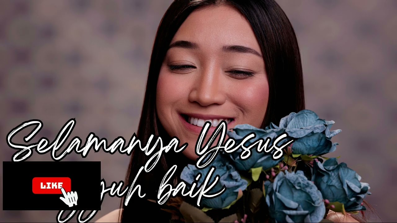 Selamanya Yesus Sungguh baik | song for God