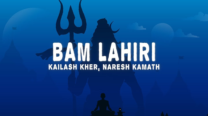 Bam Lahiri (Lyrics) - Kailash Kher, Naresh Kamath (From "Kailasa Jhoomo Re")