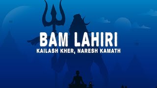 Bam Lahiri (Lyrics) - Kailash Kher, Naresh Kamath (From \