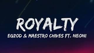 Download Lagu Royalty - Egzod \u0026 Maestro Chives ft. Neoni (lyrics) MP3