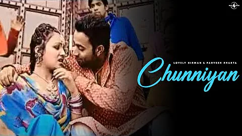 Lovely Nirman & Parveen Bharta | Chunniyan | Full HD Brand New Punjabi Song