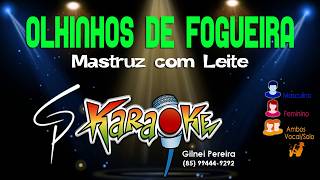 Karaokê Mastruz com Leite - Olhinhos de Fogueira