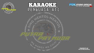 KARAOKE || PENGUASA ATI || VERSI PUTRA PA'I MUDA ||  KARAOKE NADA CEWE || PDK STUDIO KARAOKE || 