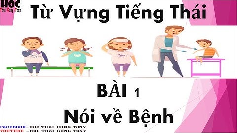 Học Từ Vựng Tiếng Thái nói về bệnh bài 1 ll Hoc Thai Cung Tony-Tony Kim