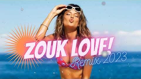 Mix zouk love remix 2023 Vol47