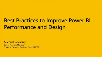 Power BI Dev Camp: Best Practices to Improve Power BI Performance and Design