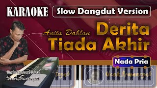 Derita Tiada Akhir | Karaoke Nada Pria | Anita Dahlan | Slow Dangdut Version | SiKeCe | Lirik