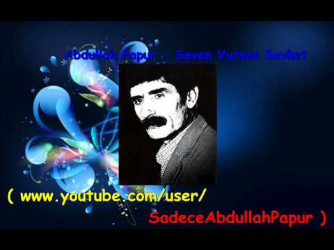 Abdullah Papur - Seven Vursun Şevket