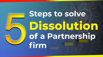 Dissolution of a Partnership Firm | 5 easy steps to solve problem | Letstute Accountancy