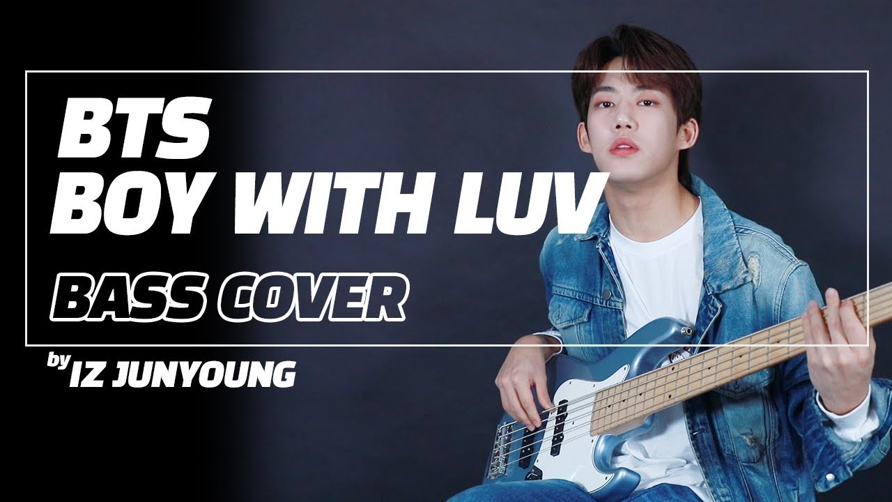 [Special Clip] 아이즈(IZ) 준영(JUNYOUNG) - BOY WITH LUV BASS COVER (원곡 : BTS)