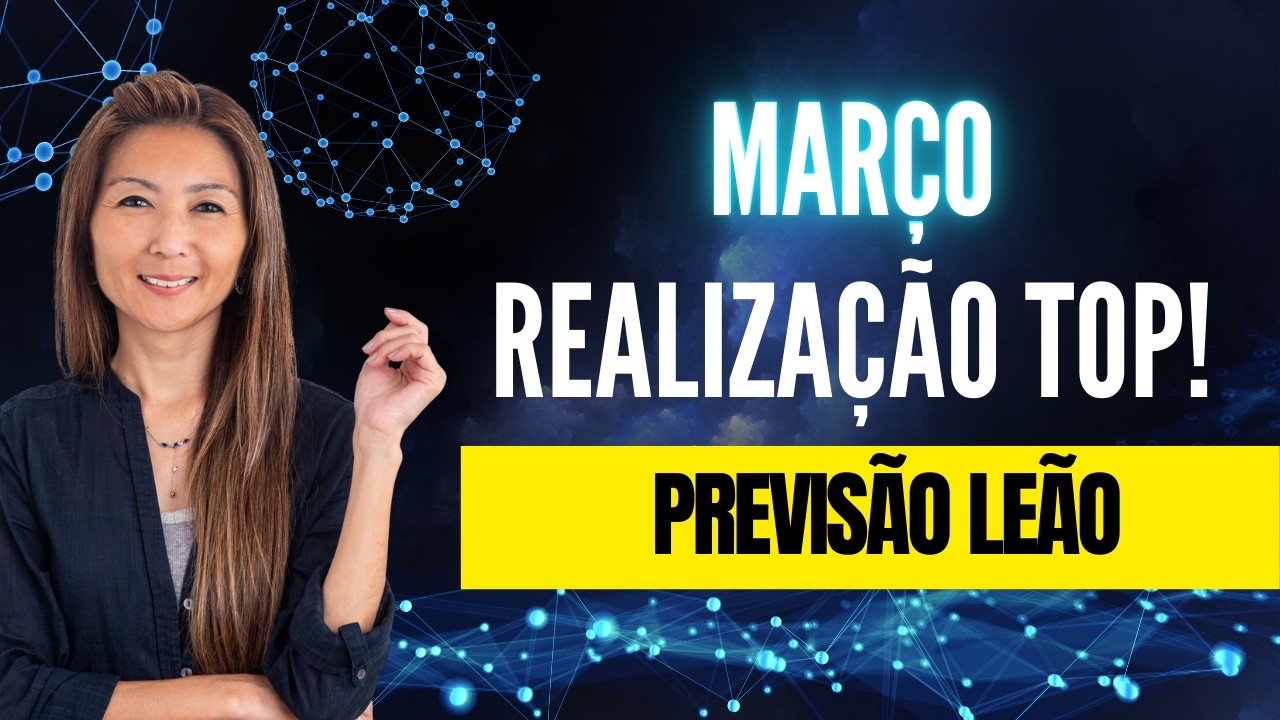 LEÃO TAROT MARÇO - PREPARE-SE! As Energias que vão Transformar Seu Mês