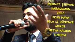 Mehmet Şerwan Karaduman 2020 Uzun Hava Bila Li Dünyaye Mirin Hebya Kalbun Tinebya Resimi