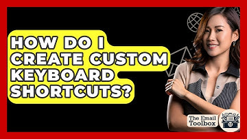 How Do I Create Custom Keyboard Shortcuts? - TheEmailToolbox.com