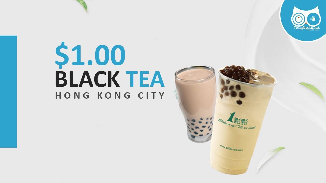Tituy Night Out 1dollar Of Black Tea With Pearl Hong Kong Yi Dian Dian Cha 一点点茶 Youtube