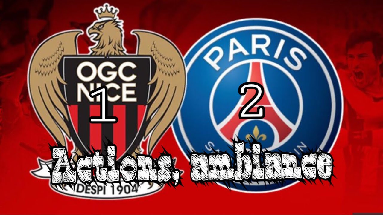 OGC NICE VS PSG 12  Ambiance et actions du match !!!  YouTube