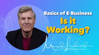 Basics of E-Business Module 4: How Will You Know If It's Working