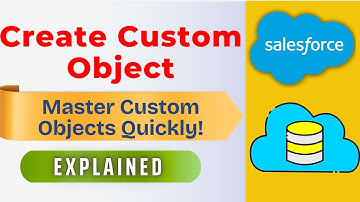How to Create Custom Objects in Salesforce | Step-by-Step Tutorial for Beginners