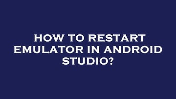 How to restart emulator in android studio?