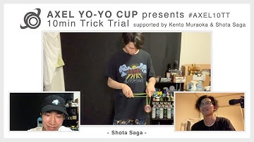 #AXEL10TT - Shota Saga [AXEL YO-YO CUP]