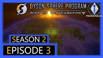 Dyson Sphere Program | Season 2 | Episode 3