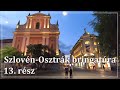 Bledtől Ljubljanáig és a hazaút - Szlovén-Osztrák bringatúra 13.rész