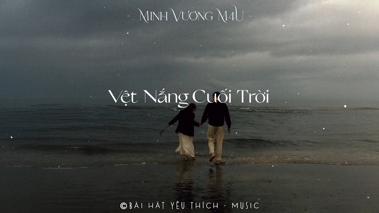 Vệt Nắng Cuối Trời, 3107 2, Thất Tình, Dù Cho Tận Thế - Nhạc Trẻ Chill Hot TikTok Triệu View Buồn