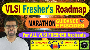 Ultimate Guide for VLSI Freshers: Expert Roadmap Marathon Episode for Success