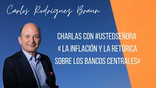 Charlas con #UstedSeñora «La inflación y la retórica sobre los bancos centrales».