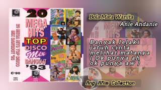 Bola Mata Wanita  ( BMW ) - Anie Andanie - 20 Mega Hits Top Disco Mix Dangdut '93