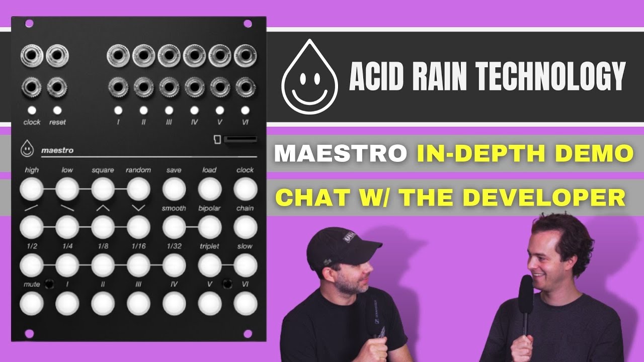 Acid Rain Technology Talks In-Depth About Maestro and Modular Synthesis