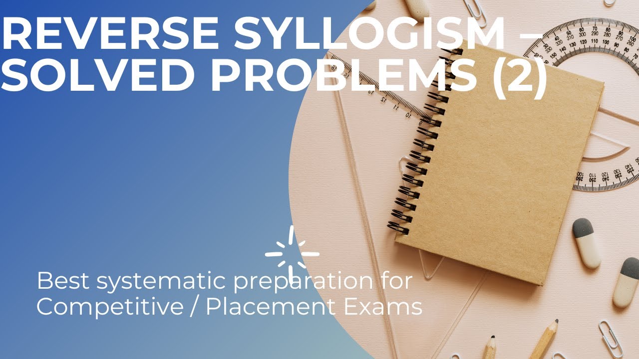 Reverse Syllogism Solved Problems 2 - YouTube