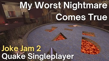 Quake Singleplayer - Joke Jam 2  - My Worst Nightmare Comes True (jokejam2_hcm)